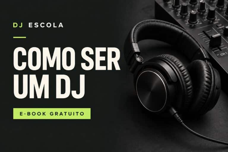 Capa do e-book gratuito Como ser um DJ, da DJ Escola